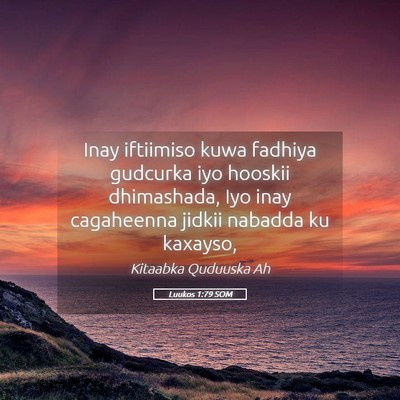 Picture 05 - Luukos 1:79 SOM - Inay iftiimiso kuwa fadhiya gudcurka iyo hooskii - Bible Verse Picture