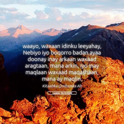 Picture 05 - Luukos 10:24 SOM - waayo, waxaan idinku leeyahay, Nebiyo iyo boqorro - Bible Verse Picture