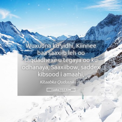 Picture 05 - Luukos 11:5 SOM - Wuxuuna ku yidhi, Kiinnee baa saaxiib leh oo - Bible Verse Picture