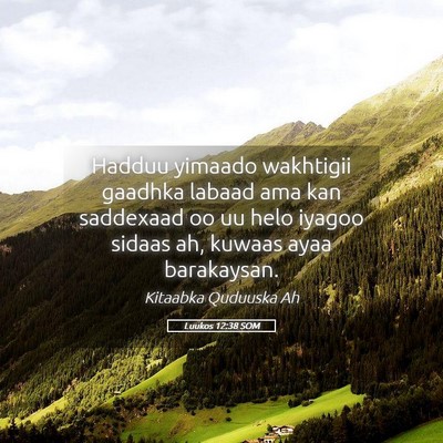 Picture 05 - Luukos 12:38 SOM - Hadduu yimaado wakhtigii gaadhka labaad ama kan - Bible Verse Picture