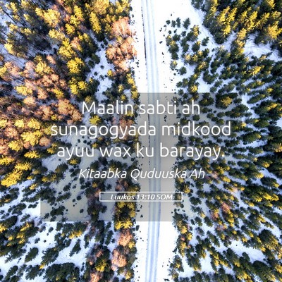 Picture 05 - Luukos 13:10 SOM - Maalin sabti ah sunagogyada midkood ayuu wax ku - Bible Verse Picture