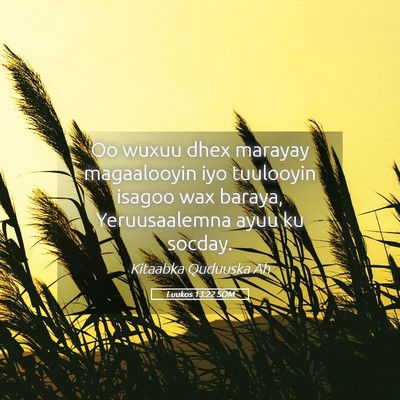 Picture 05 - Luukos 13:22 SOM - Oo wuxuu dhex marayay magaalooyin iyo tuulooyin - Bible Verse Picture