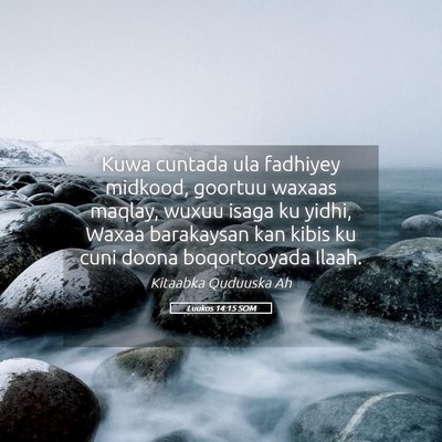 Picture 05 - Luukos 14:15 SOM - Kuwa cuntada ula fadhiyey midkood, goortuu waxaas - Bible Verse Picture