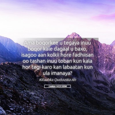 Picture 05 - Luukos 14:31 SOM - Ama boqorkee u tegaya inuu boqor kale dagaal u - Bible Verse Picture