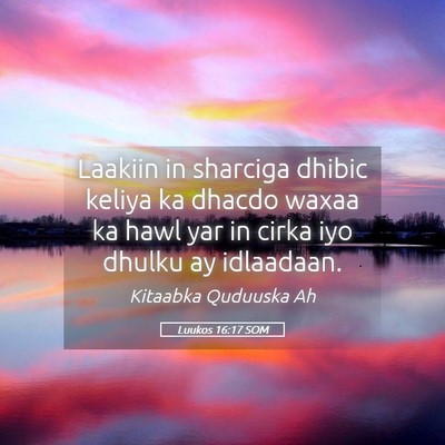 Picture 05 - Luukos 16:17 SOM - Laakiin in sharciga dhibic keliya ka dhacdo waxaa - Bible Verse Picture