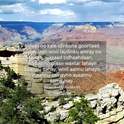 Picture 05 - Luukos 17:10 SOM - Sidaas oo kale idinkuna goortaad samaysaan wixii - Bible Verse Picture