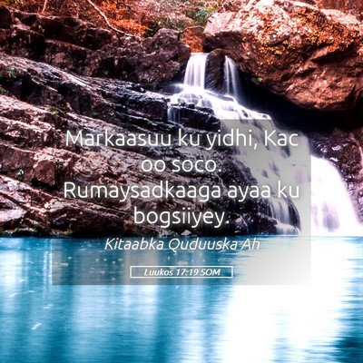 Picture 05 - Luukos 17:19 SOM - Markaasuu ku yidhi, Kac oo soco. Rumaysadkaaga - Bible Verse Picture