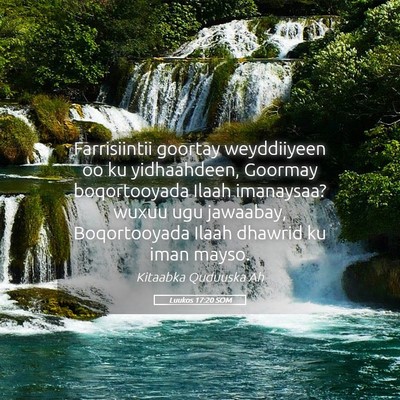 Picture 05 - Luukos 17:20 SOM - Farrisiintii goortay weyddiiyeen oo ku - Bible Verse Picture