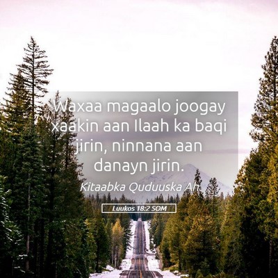 Picture 05 - Luukos 18:2 SOM - Waxaa magaalo joogay xaakin aan Ilaah ka baqi - Bible Verse Picture