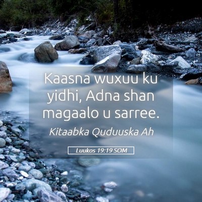 Picture 05 - Luukos 19:19 SOM - Kaasna wuxuu ku yidhi, Adna shan magaalo u - Bible Verse Picture