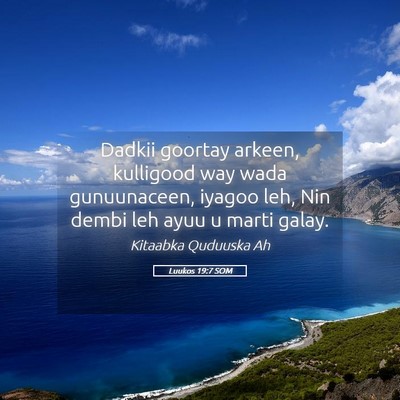 Picture 05 - Luukos 19:7 SOM - Dadkii goortay arkeen, kulligood way wada - Bible Verse Picture