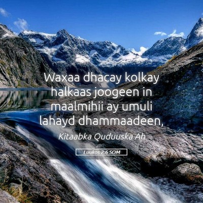 Picture 05 - Luukos 2:6 SOM - Waxaa dhacay kolkay halkaas joogeen in maalmihii - Bible Verse Picture