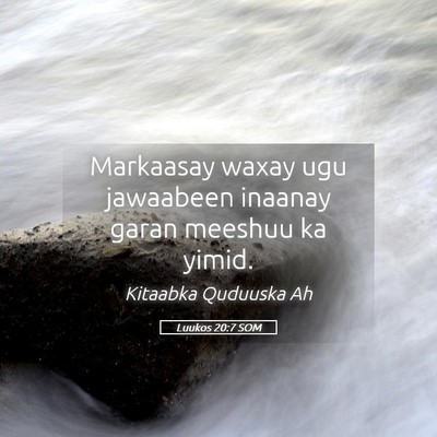 Picture 05 - Luukos 20:7 SOM - Markaasay waxay ugu jawaabeen inaanay garan - Bible Verse Picture