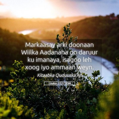 Picture 05 - Luukos 21:27 SOM - Markaasay arki doonaan Wiilka Aadanaha oo daruur - Bible Verse Picture