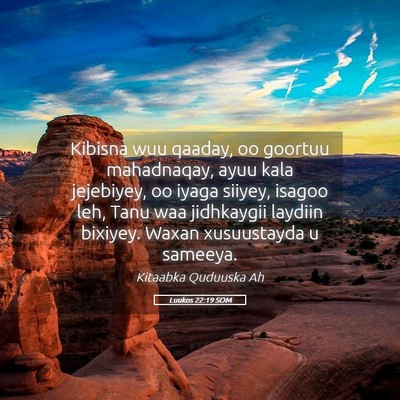Picture 05 - Luukos 22:19 SOM - Kibisna wuu qaaday, oo goortuu mahadnaqay, ayuu - Bible Verse Picture