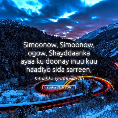 Picture 05 - Luukos 22:31 SOM - Simoonow, Simoonow, ogow, Shayddaanka ayaa ku - Bible Verse Picture
