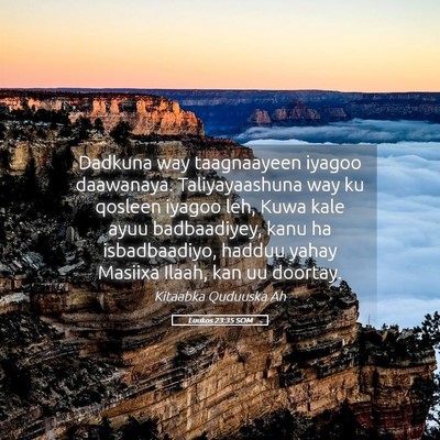 Picture 05 - Luukos 23:35 SOM - Dadkuna way taagnaayeen iyagoo daawanaya. - Bible Verse Picture