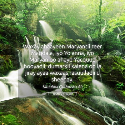 Picture 05 - Luukos 24:10 SOM - Waxay ahaayeen Maryantii reer Magdala, iyo - Bible Verse Picture