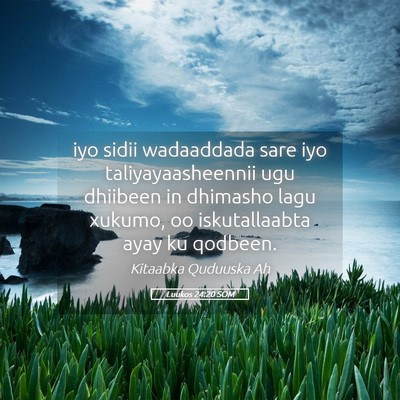 Picture 05 - Luukos 24:20 SOM - iyo sidii wadaaddada sare iyo taliyayaasheennii - Bible Verse Picture
