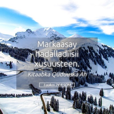 Picture 05 - Luukos 24:8 SOM - Markaasay hadalladiisii - Bible Verse Picture