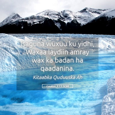 Picture 05 - Luukos 3:13 SOM - Isaguna wuxuu ku yidhi, Waxaa laydiin amray wax - Bible Verse Picture
