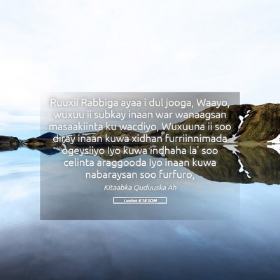Picture 05 - Luukos 4:18 SOM - Ruuxii Rabbiga ayaa i dul jooga, Waayo, wuxuu ii - Bible Verse Picture