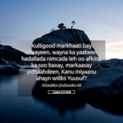 Picture 05 - Luukos 4:22 SOM - Kulligood markhaati bay ahaayeen, wayna ka - Bible Verse Picture