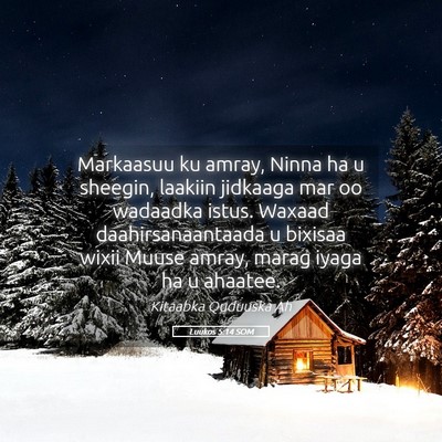 Picture 05 - Luukos 5:14 SOM - Markaasuu ku amray, Ninna ha u sheegin, laakiin - Bible Verse Picture