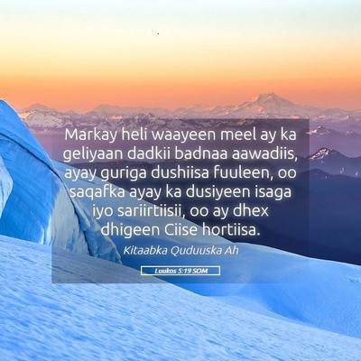 Picture 05 - Luukos 5:19 SOM - Markay heli waayeen meel ay ka geliyaan dadkii - Bible Verse Picture