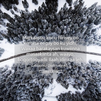 Picture 05 - Luukos 6:20 SOM - Markaasuu kor u fiiriyey oo xertiisii eegay oo ku - Bible Verse Picture