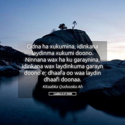 Picture 05 - Luukos 6:37 SOM - Cidna ha xukumina, idinkana laydinma xukumi - Bible Verse Picture