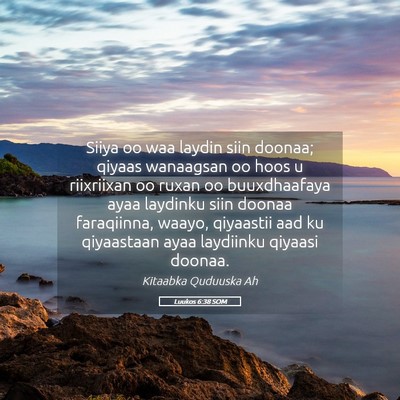 Picture 05 - Luukos 6:38 SOM - Siiya oo waa laydin siin doonaa; qiyaas wanaagsan - Bible Verse Picture