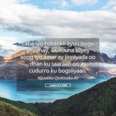 Picture 05 - Luukos 9:1 SOM - Laba-iyo-tobankii ayuu isugu yeedhay, wuxuuna - Bible Verse Picture