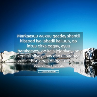 Picture 05 - Luukos 9:16 SOM - Markaasuu wuxuu qaaday shantii kibsood iyo - Bible Verse Picture