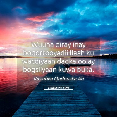 Picture 05 - Luukos 9:2 SOM - Wuuna diray inay boqortooyadii Ilaah ku wacdiyaan - Bible Verse Picture
