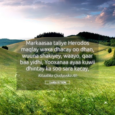 Picture 05 - Luukos 9:7 SOM - Markaasaa taliye Herodos maqlay waxa dhacay oo - Bible Verse Picture