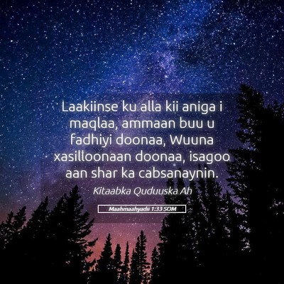 Picture 05 - Maahmaahyadii 1:33 SOM - Laakiinse ku alla kii aniga i maqlaa, ammaan buu - Bible Verse Picture