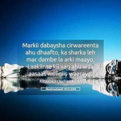 Picture 05 - Maahmaahyadii 10:25 SOM - Markii dabaysha cirwareenta ahu dhaafto, ka - Bible Verse Picture
