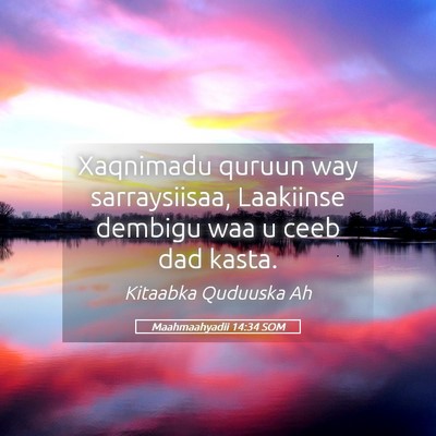 Picture 05 - Maahmaahyadii 14:34 SOM - Xaqnimadu quruun way sarraysiisaa, Laakiinse - Bible Verse Picture