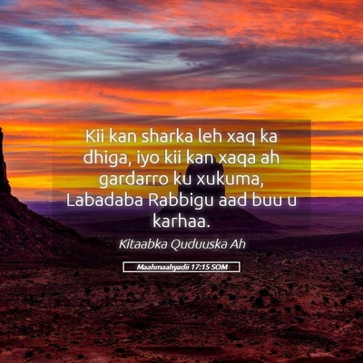 Picture 05 - Maahmaahyadii 17:15 SOM - Kii kan sharka leh xaq ka dhiga, iyo kii kan xaqa - Bible Verse Picture