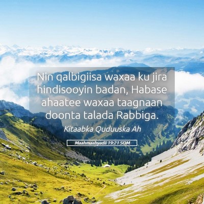 Picture 05 - Maahmaahyadii 19:21 SOM - Nin qalbigiisa waxaa ku jira hindisooyin badan, - Bible Verse Picture
