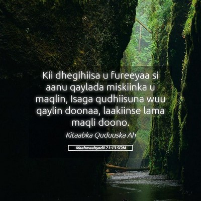 Picture 05 - Maahmaahyadii 21:13 SOM - Kii dhegihiisa u fureeyaa si aanu qaylada - Bible Verse Picture