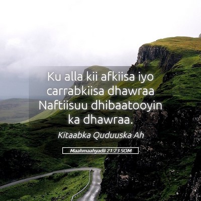 Picture 05 - Maahmaahyadii 21:23 SOM - Ku alla kii afkiisa iyo carrabkiisa dhawraa - Bible Verse Picture