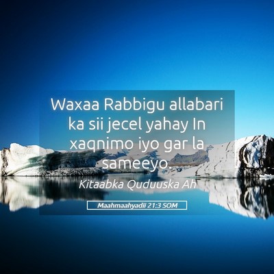 Picture 05 - Maahmaahyadii 21:3 SOM - Waxaa Rabbigu allabari ka sii jecel yahay In - Bible Verse Picture