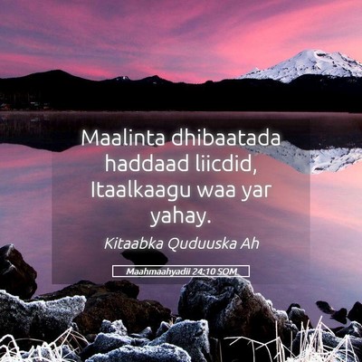 Picture 05 - Maahmaahyadii 24:10 SOM - Maalinta dhibaatada haddaad liicdid, Itaalkaagu - Bible Verse Picture