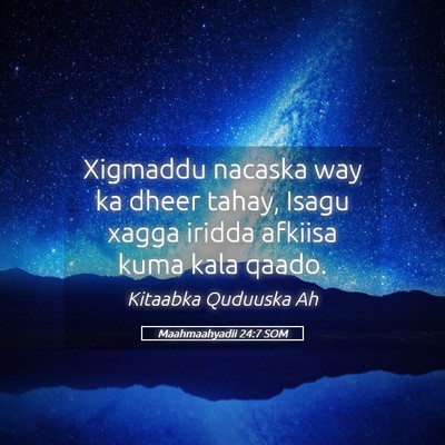 Picture 05 - Maahmaahyadii 24:7 SOM - Xigmaddu nacaska way ka dheer tahay, Isagu xagga - Bible Verse Picture