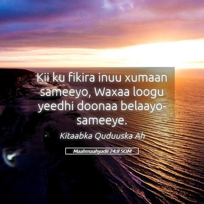 Picture 05 - Maahmaahyadii 24:8 SOM - Kii ku fikira inuu xumaan sameeyo, Waxaa loogu - Bible Verse Picture
