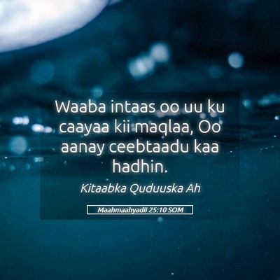 Picture 05 - Maahmaahyadii 25:10 SOM - Waaba intaas oo uu ku caayaa kii maqlaa, Oo aanay - Bible Verse Picture