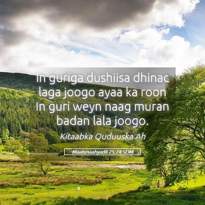 Picture 05 - Maahmaahyadii 25:24 SOM - In guriga dushiisa dhinac laga joogo ayaa ka roon - Bible Verse Picture