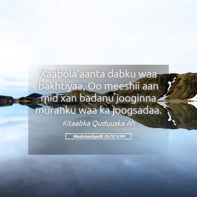 Picture 05 - Maahmaahyadii 26:20 SOM - Xaabola'aanta dabku waa bakhtiyaa, Oo meeshii aan - Bible Verse Picture